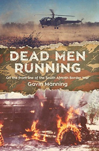 Dead Men Running: On the front line of the South African Border War