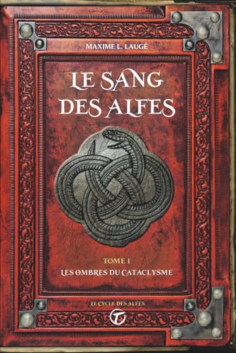 Le Sang des Alfes Volume I: Les Ombres du Cataclysme (Le Cycle des Alfes)