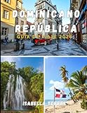 DOMINICANO REPÚBLICA GUÍA DE VIAJE 2026: El manual esencial para explorar la República Dominicana con confianza, cultura y conocimiento privilegiado