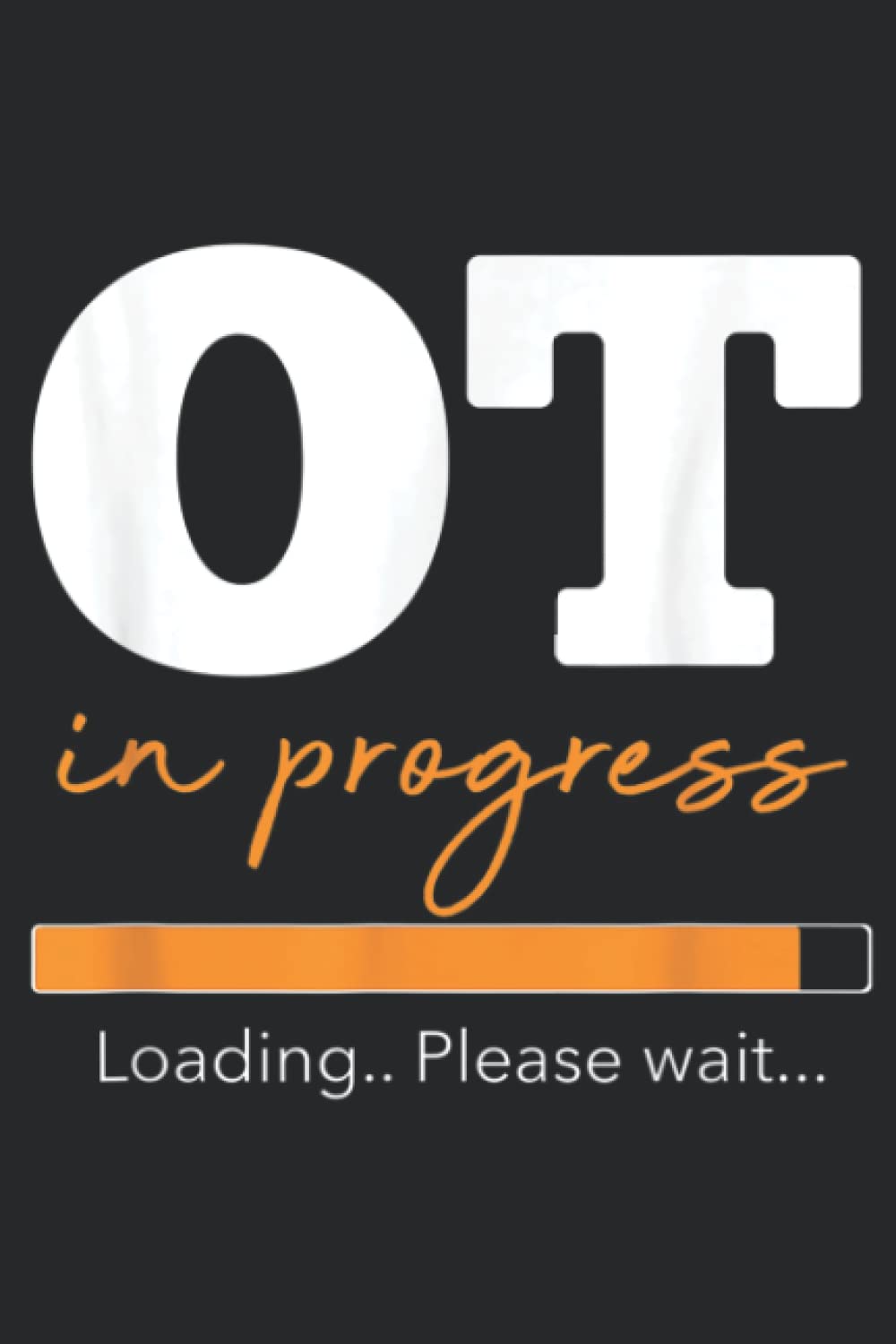 OT In progress Occupational Therapist Student Gift: Daily Planner Notepad To Do Schedule,, Medium 6x9 Inches, 120 Pages, Printed Cover