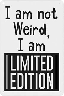 8x12in Inspirational Metal Sign - I Am Not Weird, I Am Limited Edition Poster - Ideal for Motivational Decor in Gym Classroom Studio