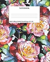 Notebook 800 College Ruled Lined Pages 8 X 10: Colorful Roses Floral Design Journal 1070818976 Book Cover