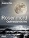 Rosenmord. Ostfrieslandkrimi: Spannender Roman mit Lokalkolorit für Ostfriesland Fans! (German Edition)