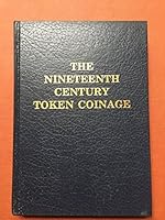 Nineteenth Century Token Coinage 0915262282 Book Cover