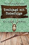 regionalkrimis österreich  Treibjagd mit Todesfolge: Der sechste Fall für den Karl Ramsauer (Provinzkrimi)