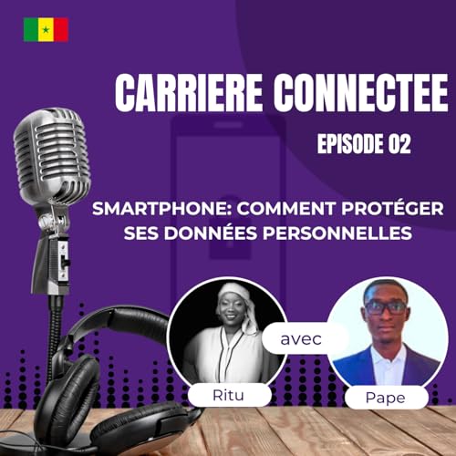 Smartphone : Comment prot&eacute;ger nos donn&eacute;es personnelles? avec comme invit&eacute; Pape Hane