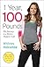 1 Year, 100 Pounds: My Journey to a Better, Happier Life