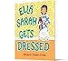 Ella Sarah Gets Dressed: A Caldecott Honor Award Winner
