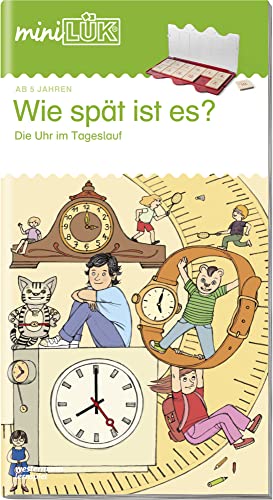 miniLÜK: Wie spät ist es?: Die Uhr im Tageslauf (miniLÜK-Übungshefte:...