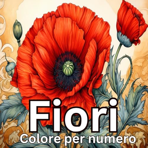 Fiori da Colorare per Numero: Libro da Colorare per Adulti con Rose, Fiori Selvatici e altri Disegni Floreali