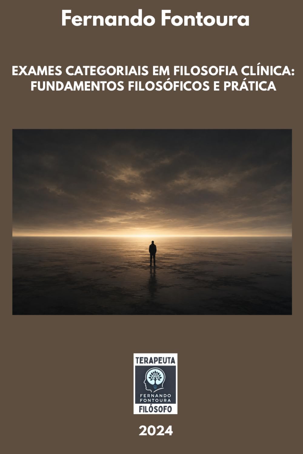 EXAMES CATEGORIAIS EM FILOSOFIA CLÍNICA: FUNDAMENTOS FILOSÓFICOS E PRÁTICA (Escafandrista Filosófico)