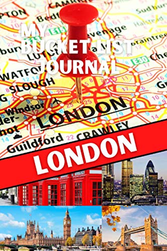 My Bucket List Journal - LONDON (Ultimate Bucket List Books!)