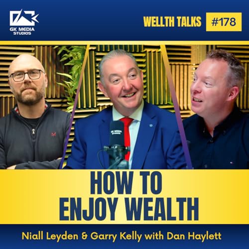 #178 Wellth Talks - How To Enjoy Wealth