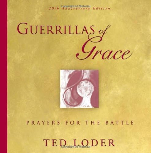 Guerrillas of Grace: Prayers for the Battle by Ted Loder (Special Edition, 2 Feb 2005) Paperback