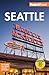 Fodor's Seattle (Full-color Travel Guide)