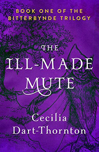 The Ill-Made Mute (The Bitterbynde Trilogy) The Ill-Made Mute (The Bitterbynde Trilogy)
