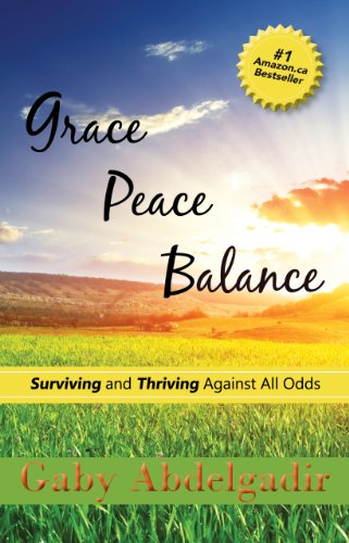 Grace, Peace, Balance: Surviving and Thriving Against All Odds (English Edition)