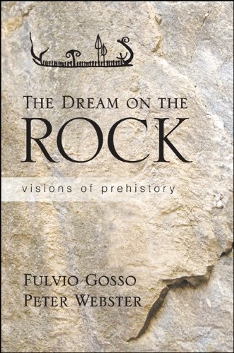 The Dream on the Rock: Visions of Prehistory
