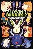 Glowing Bunnies!?: Why We're Making Hybrids, Chimeras, and Clones