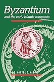 Byzantium and the Early Islamic Conquests