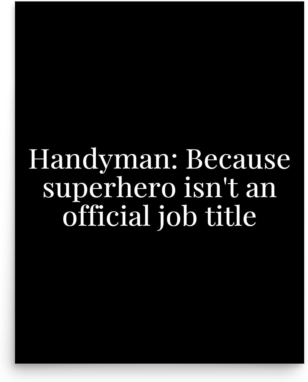 Gifts for the Handyman - Funny Handyman Poster - thoughtful gift for Handymen, DIY Enthusiasts, Home Improvement Decor