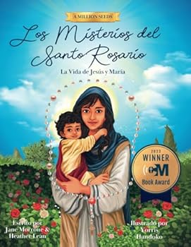 Los Misterios Del Santo Rosario : La Vida de Jes?s y Mar?a