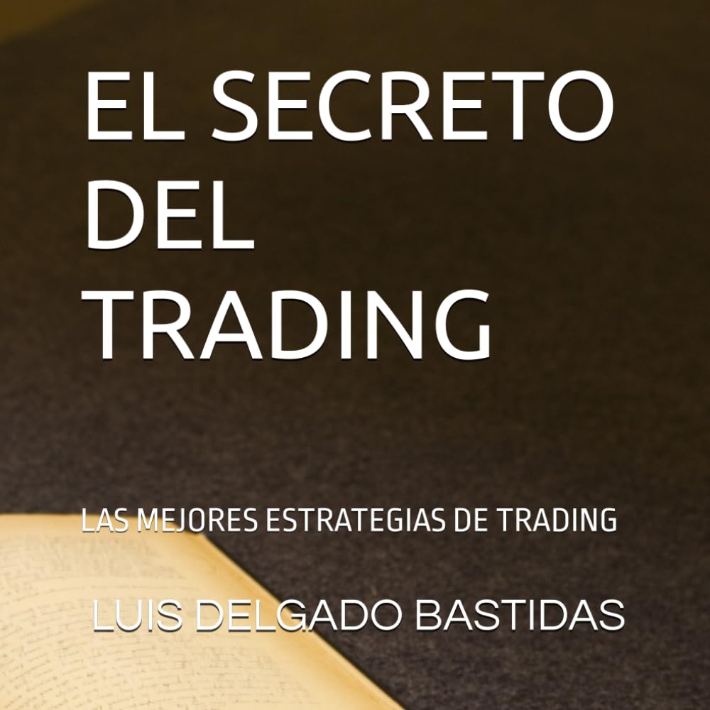 EL SECRETO DEL TRADING: LAS MEJORES ESTRATEGIAS DE TRADING