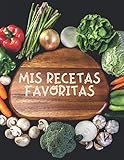  Mis Recetas Favoritas: Libro para escribir recetas, XXL 120 platos, cubierta A4, regalo del día de la mujer, regalo del dia de la madre, Regalo para ... Cuaderno para apuntar recetas, recetario