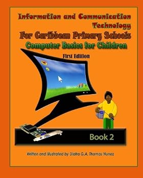 Paperback Information and Communication Technology for Caribbean Primary Schools: Computer Basics for Children Book 2 Book