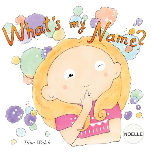 What's my name? NOELLE