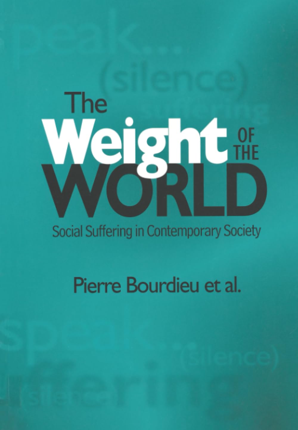 Weight of the World: Social Suffering in Contemporary Society