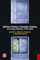 México frente a Estados Unidos. Un ensayo histórico 1776-2000 6071676215 Book Cover