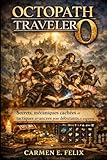  OCTOPATH TRAVELER O: Secrets, mécaniques cachées et tactiques avancées pour débutants et experts