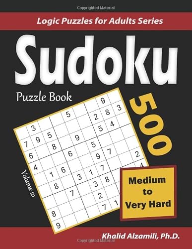Sudoku Puzzle Book: 500 Medium to Very Hard : Keep Your Brain Young (Logic Puzzles for Adults Series)