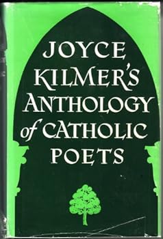 Joyce Kilmer's Anthology of Catholic Poets