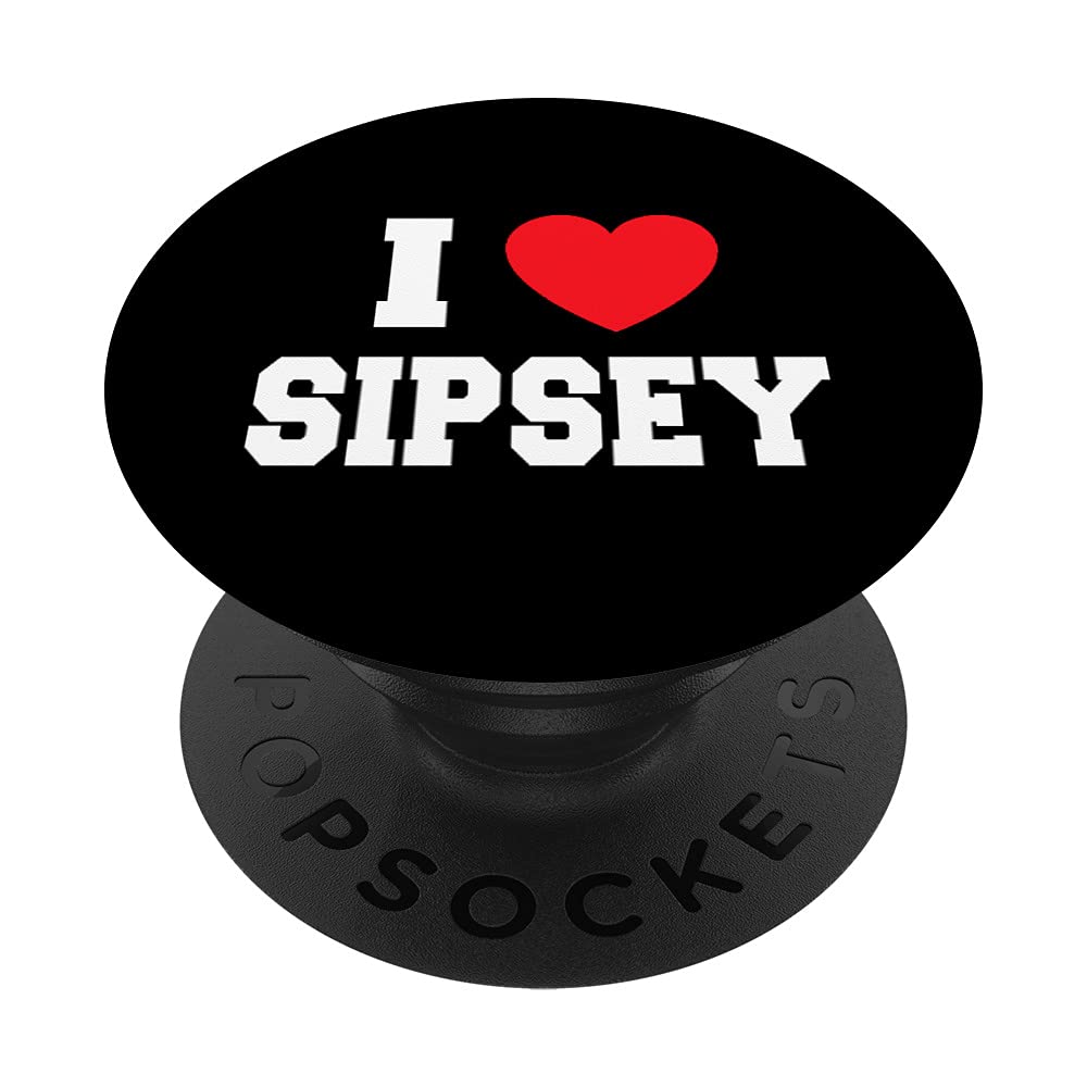 I Love Sipsey PopSockets Swappable PopGrip