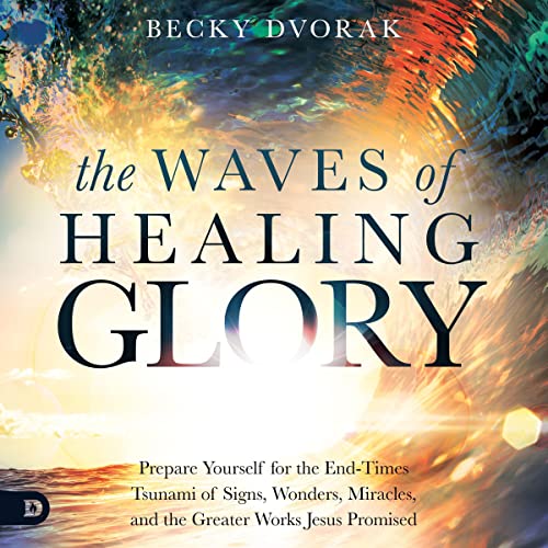 The Waves of Healing Glory by Becky Dvorak episode artwork