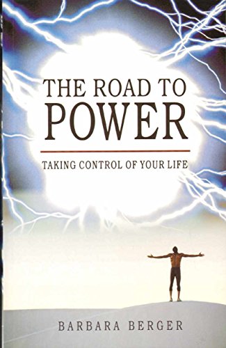 The Road to Power: Taking Control of Your Life