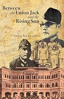 Between the Union Jack and the Rising Sun 9383952520 Book Cover