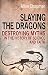 Slaying the Dragons: Destroying myths in the history of science and faith