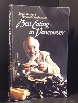 Paperback James Barber's Personal Guide to the Best Eating in Vancouver Book