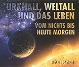 Urknall, Weltall und das Leben - vom Nichts bis heute morgen - von Harald Lesch und Josef Gassner (1 Hörbuch, Inhalt 4 CDs, Länge: ca. 270 Minuten)