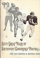 Sixty Great Years of Southwest Conference Football the 1974 Roster and Record Book B000K7QOXA Book Cover
