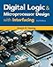 Digital Logic and Microprocessor Design with Interfacing (Activate Learning with these NEW titles from Engineering!)