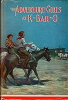 THE ADVENTURE GIRLS AT K-BAR-O - The Adventure Girls Book (1) One B000HIL9ZA Book Cover