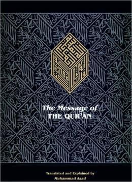 The Message of the Qur'an (Arabic with English Translation) Compact Version (The Full Account of the Revealed Arabic Text Accompanied By Parallel Transliteration) Unknown Binding – January 1, 2012