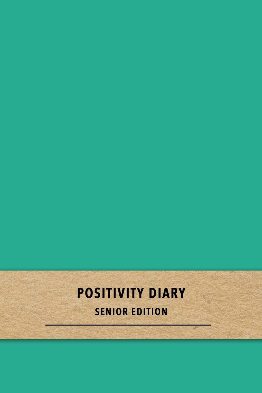 Positivity Diary Senior Editon: A quick daily gratitude journal for elderly patients | Track moods and emotions and focus on happy thoughts and positive mindsets