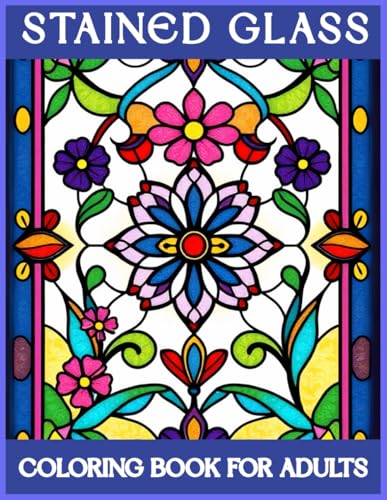 Stained Glass Coloring Book for Adults: 50 Bold and Simple Window Designs for Relaxation and Stress Relief – Easy for Beginners with Thick Lines and Large Print Pages