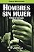 Hombres sin mujer: Prologo de Luis Zapata (Spanish Edition)