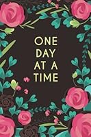 One Day At A Time (6x9 Journal): Brown With Pink Roses, Lightly Lined, 120 Pages, Perfect for Notes, Journaling, Mother’s Day and Christmas Gifts 1981594655 Book Cover